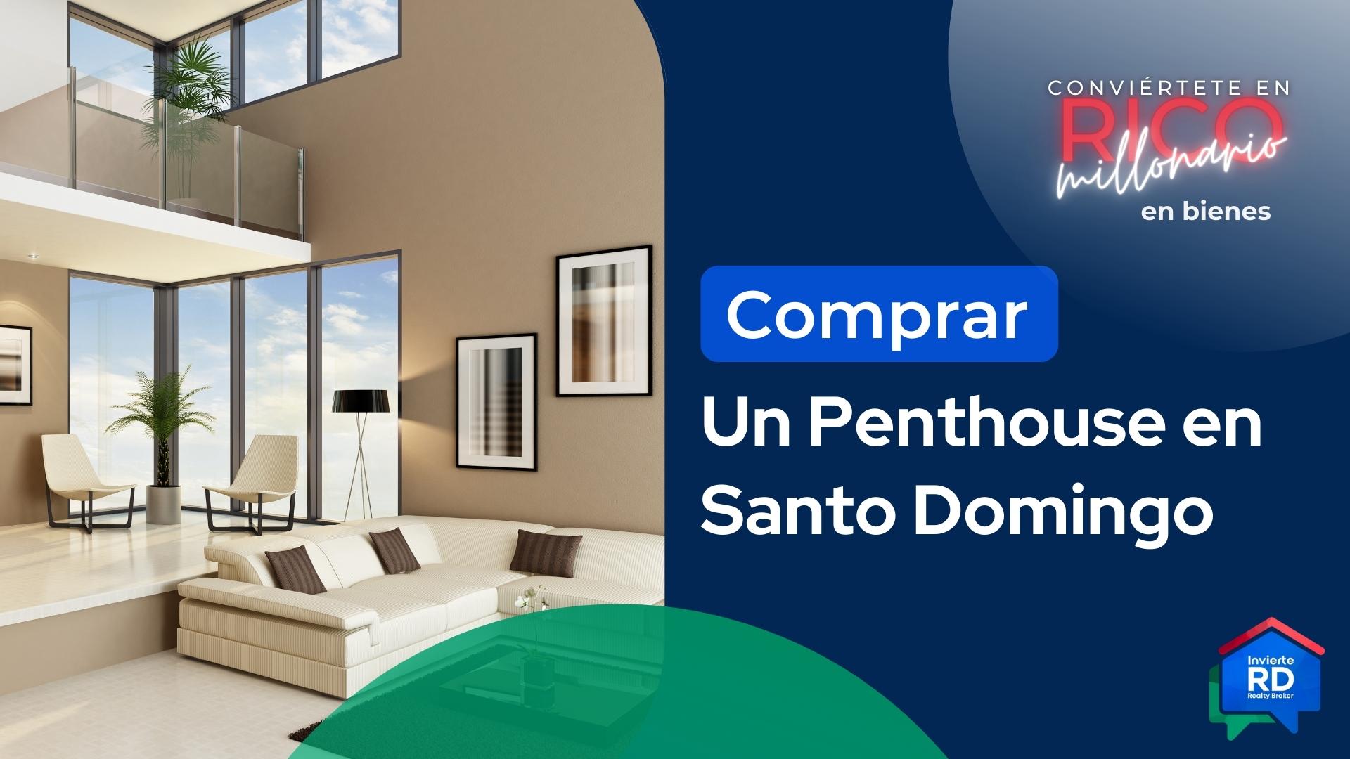 Comprar un Penthouse en Santo Domingo