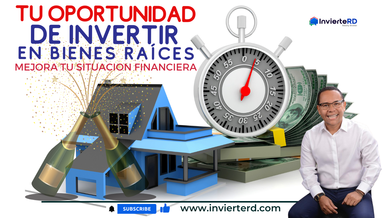 TU OPORTUNIDAD DE INVERTIR EN BIENES RAÍCES Y MEJORAR TUS FINANZAS